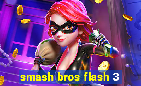 smash bros flash 3